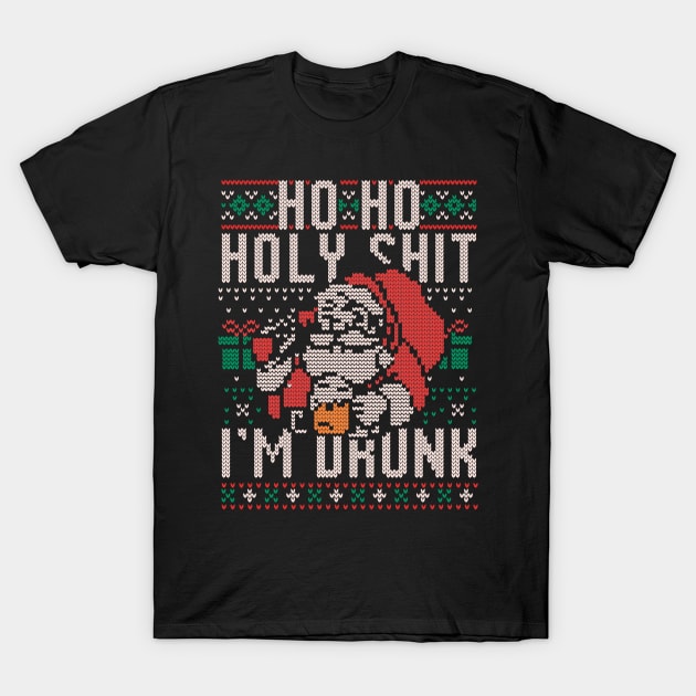 Ho Ho Holy Shit I'm Drunk - Funny Christmas Santa Claus Ugly Sweater Gift T-Shirt by eduely